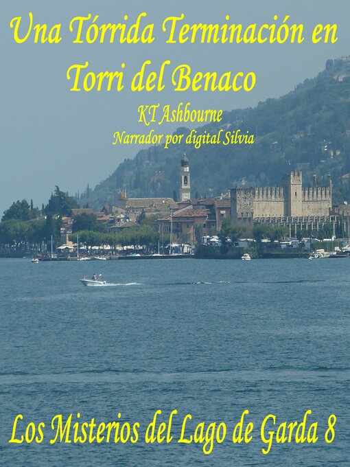 Title details for Una Tórrida Terminación en Torri del Benaco by KT Ashbourne - Available